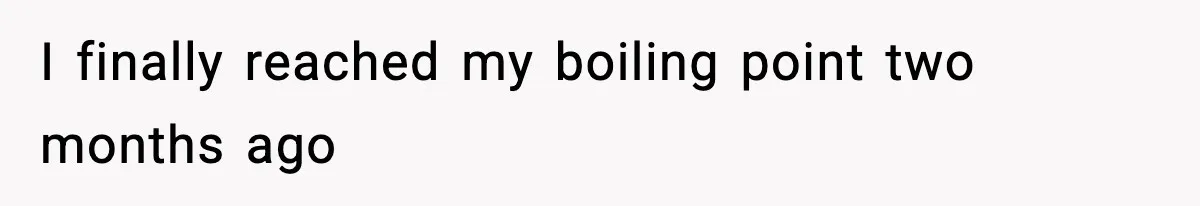 Woman Left Her Son With His Dad And Disappeared For A Week, Now Everyone Is Calling Her A Monster I finally reached my boiling point two months ago