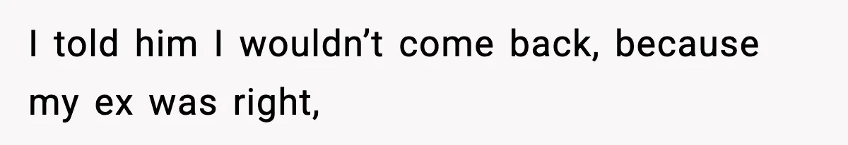 Woman Left Her Son With His Dad And Disappeared For A Week, Now Everyone Is Calling Her A Monster I told him I wouldn’t come back, because my ex was right,