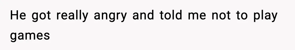 Woman Left Her Son With His Dad And Disappeared For A Week, Now Everyone Is Calling Her A Monster He got really angry and told me not to play games