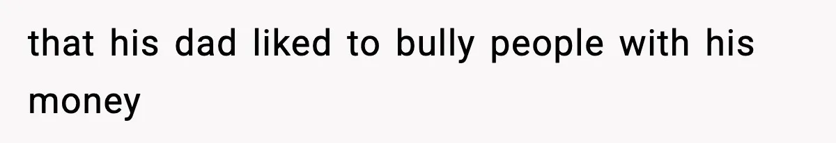 Woman Left Her Son With His Dad And Disappeared For A Week, Now Everyone Is Calling Her A Monster that his dad liked to bully people with his money