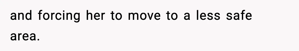 Woman Left Her Son With His Dad And Disappeared For A Week, Now Everyone Is Calling Her A Monster and forcing her to move to a less safe area.