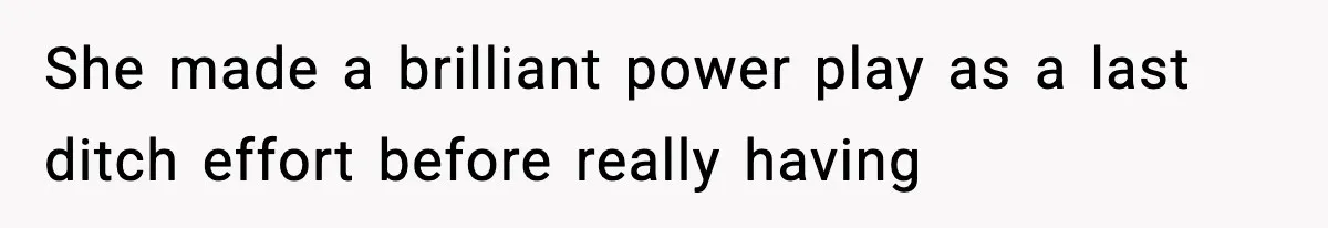 Woman Left Her Son With His Dad And Disappeared For A Week, Now Everyone Is Calling Her A Monster She made a brilliant power play as a last ditch effort before really having