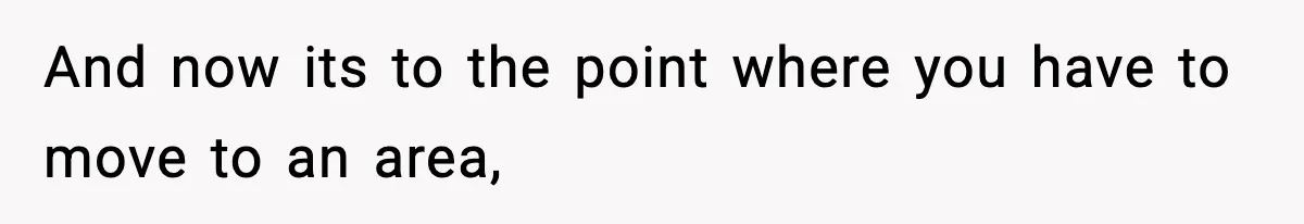 Woman Left Her Son With His Dad And Disappeared For A Week, Now Everyone Is Calling Her A Monster And now its to the point where you have to move to an area,