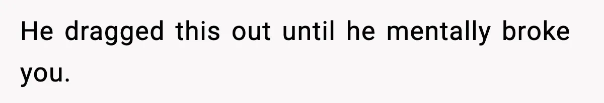 Woman Left Her Son With His Dad And Disappeared For A Week, Now Everyone Is Calling Her A Monster He dragged this out until he mentally broke you.