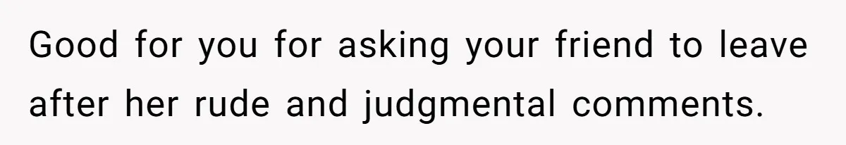 Woman Kicks Friend Out After She Insults Her Deaf Owner's Helpful Golden Retriever Good for you for asking your friend to leave after her rude and judgmental comments.