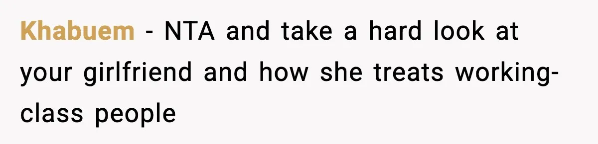 Khabuem − NTA and take a hard look at your girlfriend and how she treats working-class people