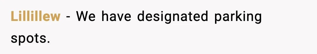 Lillillew − We have designated parking spots.