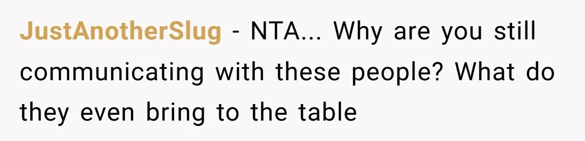 ‘You Need To Beg Just Right’: Parents Demand Help From The Son They Financially Neglected JustAnotherSlug - NTA... Why are you still communicating with these people? What do they even bring to the table