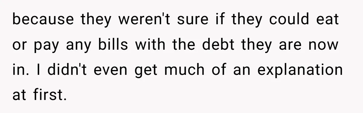 ‘You Need To Beg Just Right’: Parents Demand Help From The Son They Financially Neglected because they weren't sure if they could eat or pay any bills with the debt they are now in. I didn't even get much of an explanation at first.