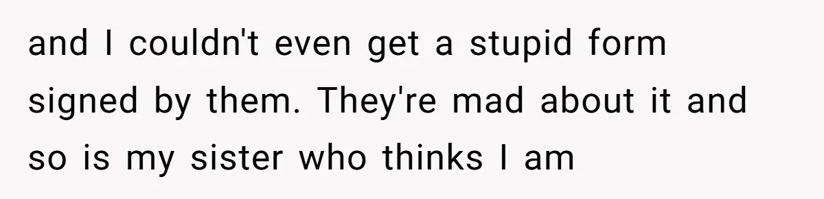 ‘You Need To Beg Just Right’: Parents Demand Help From The Son They Financially Neglected and I couldn't even get a stupid form signed by them. They're mad about it and so is my sister who thinks I am