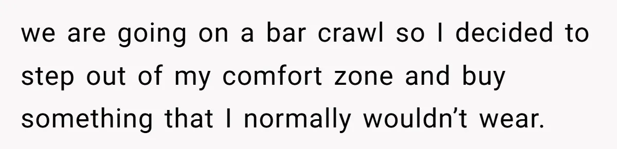 ‘You’re Trying Too Hard’: Fiancé Shames Woman For Her Renaissance Costume we are going on a bar crawl so I decided to step out of my comfort zone and buy something that I normally wouldn’t wear.