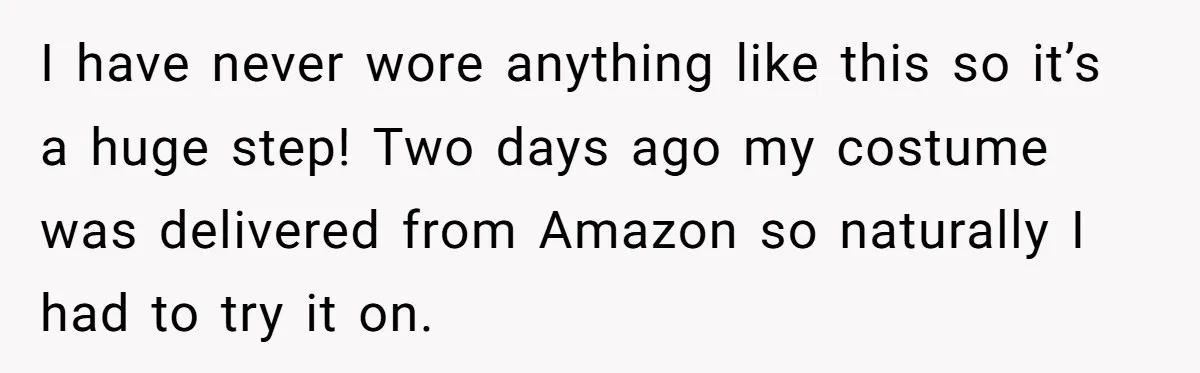 ‘You’re Trying Too Hard’: Fiancé Shames Woman For Her Renaissance Costume I have never wore anything like this so it’s a huge step! Two days ago my costume was delivered from Amazon so naturally I had to try it on.