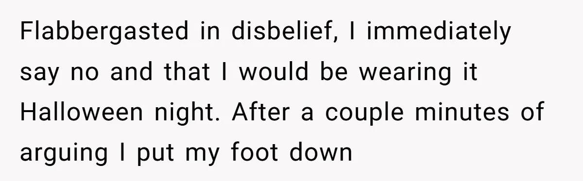 ‘You’re Trying Too Hard’: Fiancé Shames Woman For Her Renaissance Costume Flabbergasted in disbelief, I immediately say no and that I would be wearing it Halloween night. After a couple minutes of arguing I put my foot down