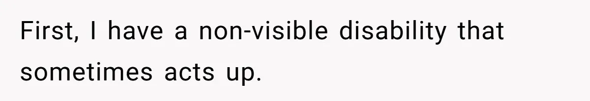 A Karen Followed Him Through The Store insulting him, Then Asked For Help With Groceries First, I have a non-visible disability that sometimes acts up.