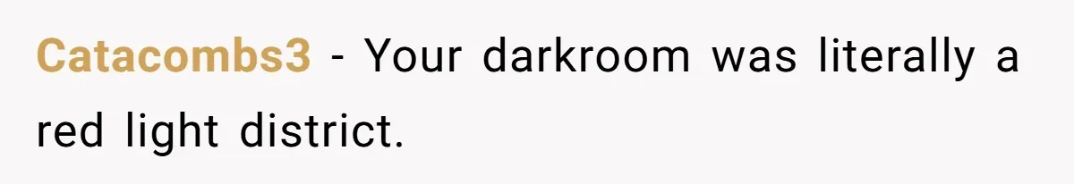 Catacombs3 - Your darkroom was literally a red light district.