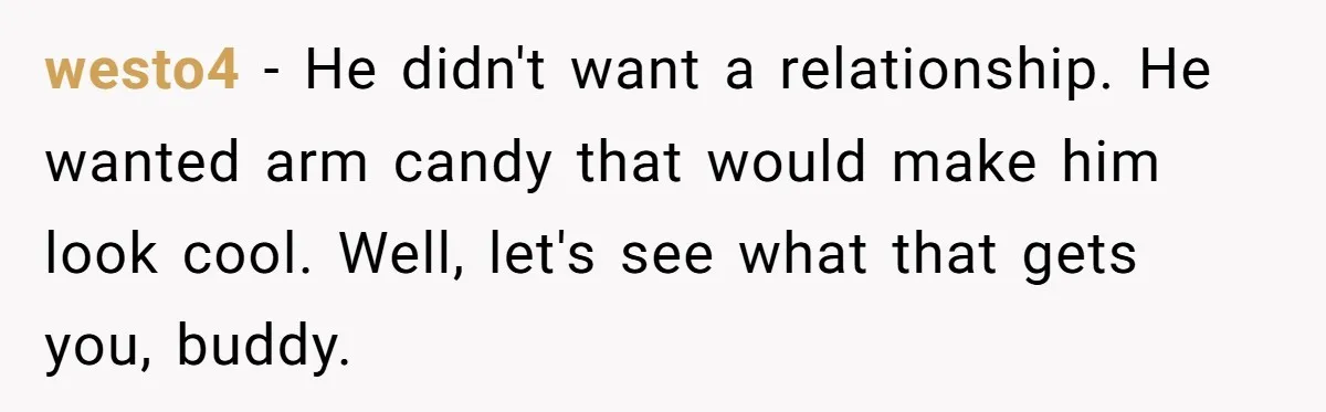 Woman Dumps Date While Looking Like a Supermodel After He Called Her "Lazy" westo4 - He didn't want a relationship. He wanted arm candy that would make him look cool. Well, let's see what that gets you, buddy.