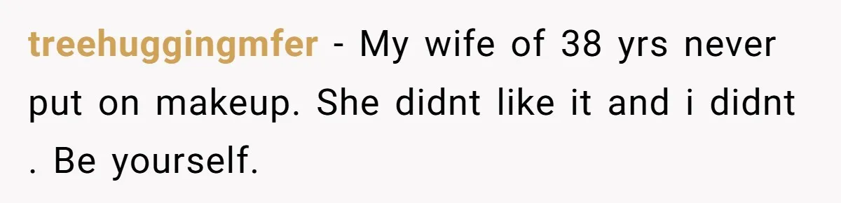 Woman Dumps Date While Looking Like a Supermodel After He Called Her "Lazy" treehuggingmfer - My wife of 38 yrs never put on makeup. She didnt like it and i didnt . Be yourself.