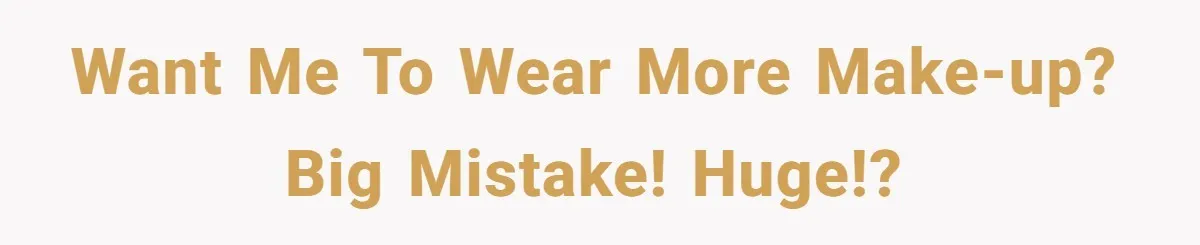 Woman Dumps Date While Looking Like a Supermodel After He Called Her "Lazy" Want me to wear more make-up? Big mistake! Huge!?