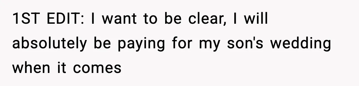 1ST EDIT: I want to be clear, I will absolutely be paying for my son's wedding when it comes