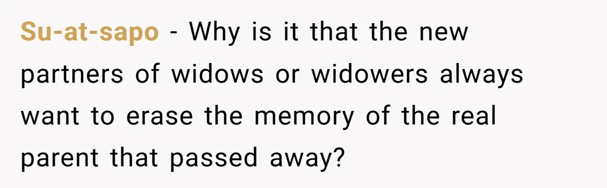 Su-at-sapo - Why is it that the new partners of widows or widowers always want to erase the memory of the real parent that passed away?