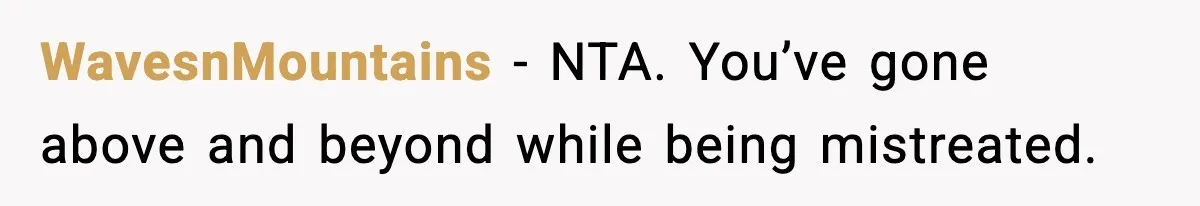 WavesnMountains - NTA. You’ve gone above and beyond while being mistreated.