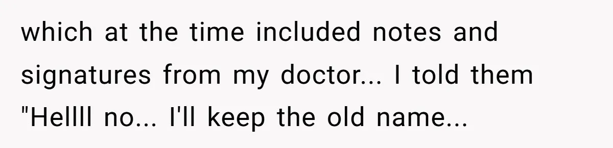 She Sent the Same Fax Over 150 Times to Force a Credit Card Company to Do Their Job which at the time included notes and signatures from my doctor... I told them "Hellll no... I'll keep the old name...