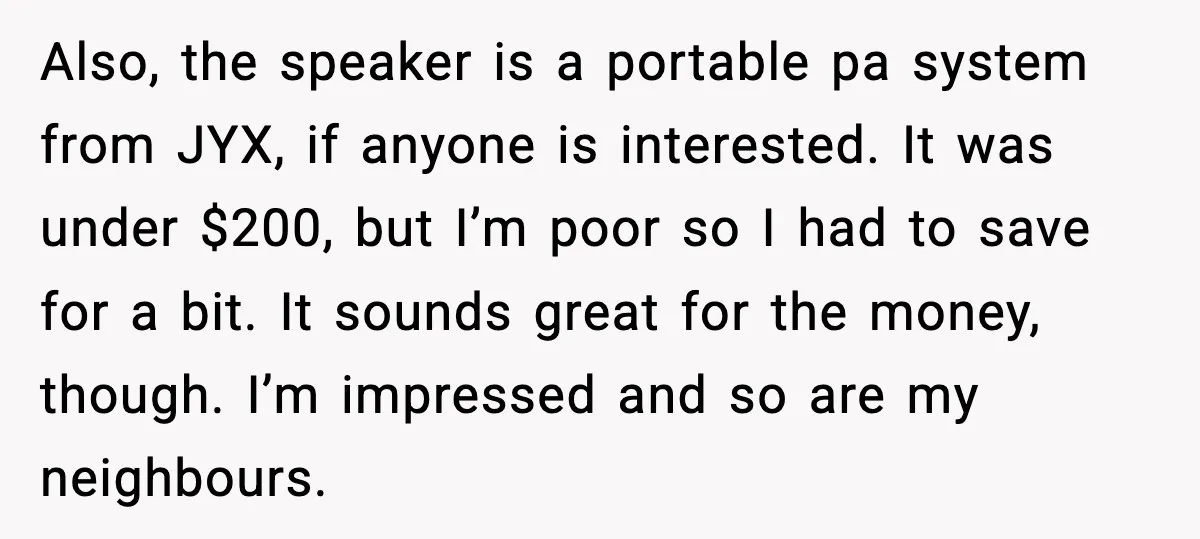 Also, the speaker is a portable pa system from JYX, if anyone is interested. It was under $200, but I’m poor so I had to save for a bit. It...