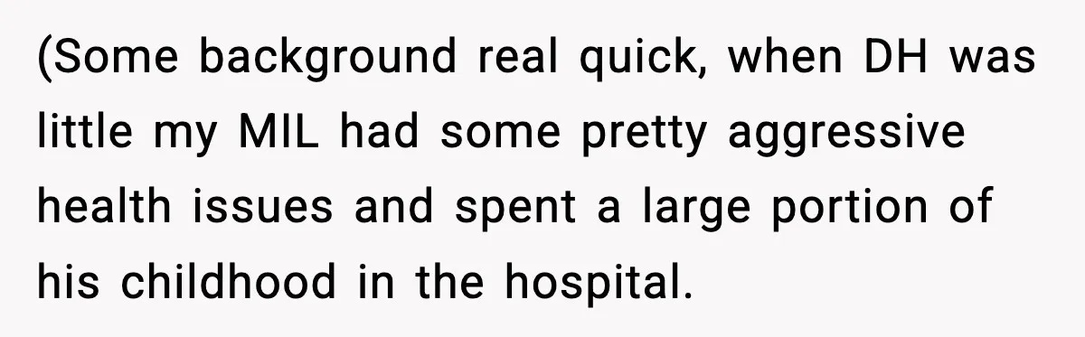 Aunt-In-Law Shames Pregnant Woman at Dinner and Sparks a Family Meltdown (Some background real quick, when DH was little my MIL had some pretty aggressive health issues and spent a large portion of his childhood in the hospital.