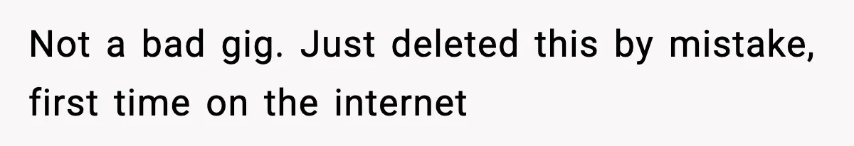 Not a bad gig. Just deleted this by mistake, first time on the internet