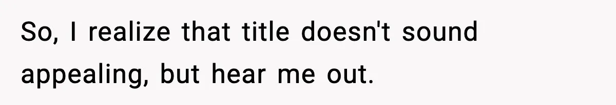 So, I realize that title doesn't sound appealing, but hear me out.