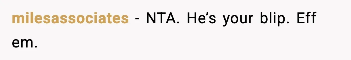 milesassociates - NTA. He’s your blip. Eff em.