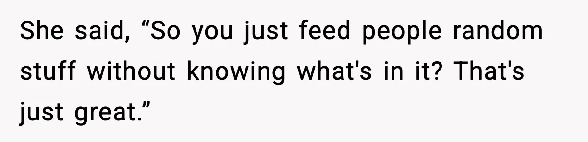 Host Kicks Out Two Rude Guests After They Insult His Wife and His Food She said, “So you just feed people random stuff without knowing what's in it? That's just great.”