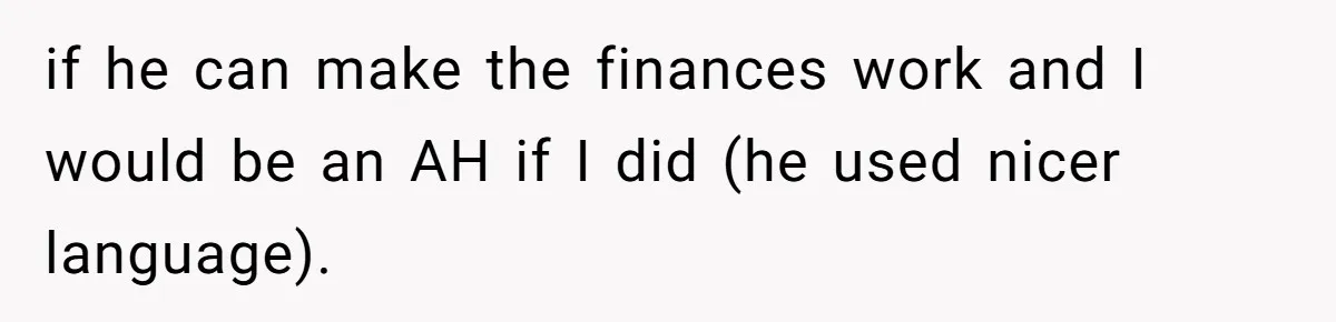 Rich Husband Who Idolizes Elon Musk Gets Stopped By Wife From Buying His Dream Cybertruck if he can make the finances work and I would be an AH if I did (he used nicer language).