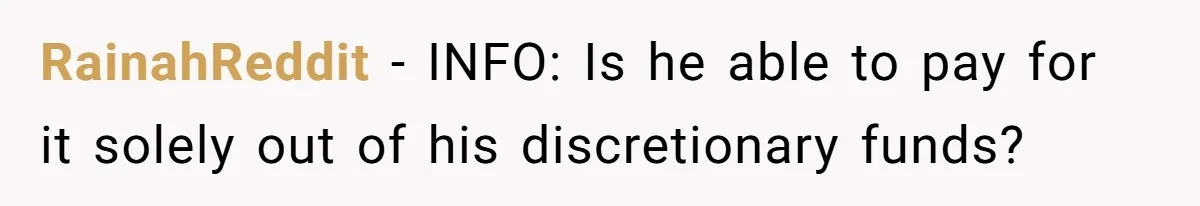 Rich Husband Who Idolizes Elon Musk Gets Stopped By Wife From Buying His Dream Cybertruck RainahReddit − INFO: Is he able to pay for it solely out of his discretionary funds?