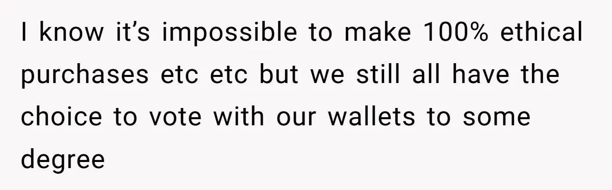 Rich Husband Who Idolizes Elon Musk Gets Stopped By Wife From Buying His Dream Cybertruck I know it’s impossible to make 100% ethical purchases etc etc but we still all have the choice to vote with our wallets to some degree