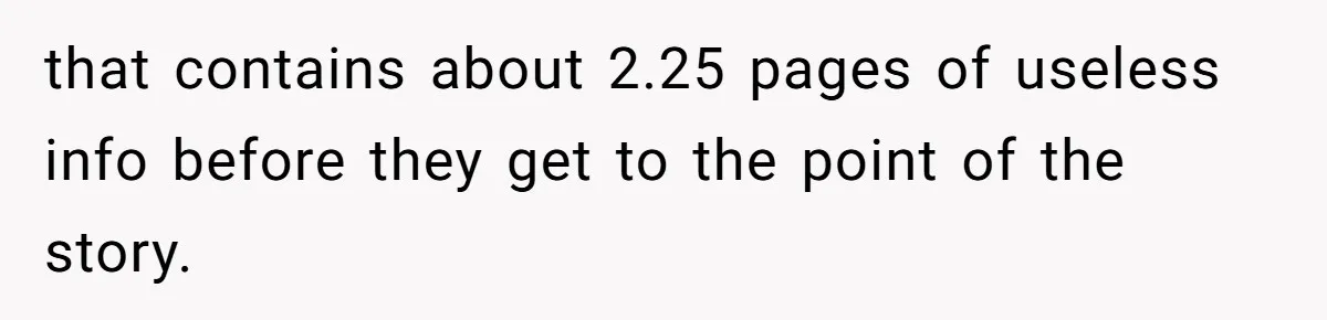 that contains about 2.25 pages of useless info before they get to the point of the story.