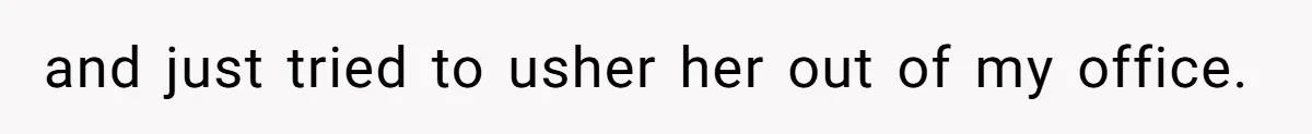 Wedding Planner Brother Predicts Sister’s Marriage Won’t Last, She Melts Down And Loses Her Venue and just tried to usher her out of my office.