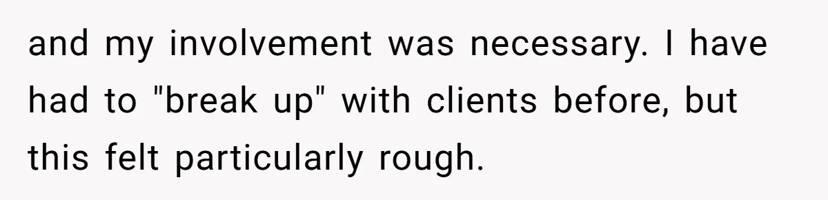 Wedding Planner Brother Predicts Sister’s Marriage Won’t Last, She Melts Down And Loses Her Venue and my involvement was necessary. I have had to "break up" with clients before, but this felt particularly rough.