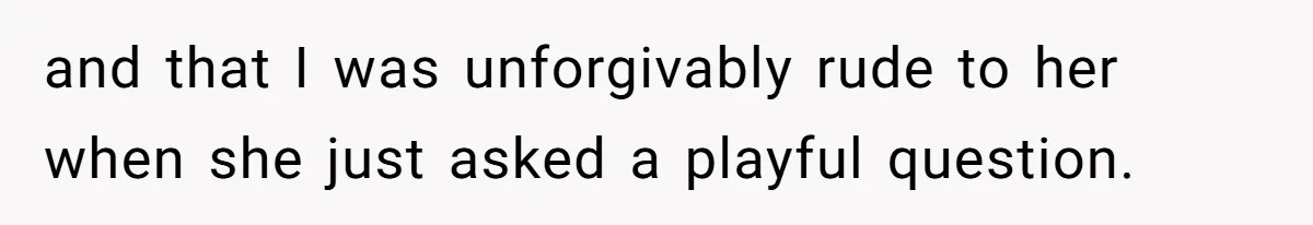 Wedding Planner Brother Predicts Sister’s Marriage Won’t Last, She Melts Down And Loses Her Venue and that I was unforgivably rude to her when she just asked a playful question.
