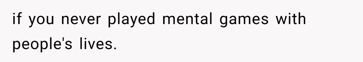 Wedding Planner Brother Predicts Sister’s Marriage Won’t Last, She Melts Down And Loses Her Venue if you never played mental games with people's lives.