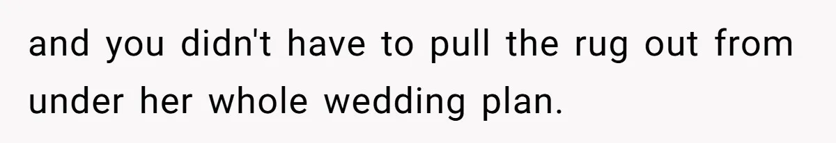 Wedding Planner Brother Predicts Sister’s Marriage Won’t Last, She Melts Down And Loses Her Venue and you didn't have to pull the rug out from under her whole wedding plan.