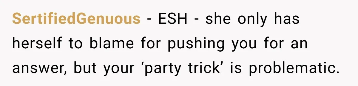 Wedding Planner Brother Predicts Sister’s Marriage Won’t Last, She Melts Down And Loses Her Venue SertifiedGenuous − ESH - she only has herself to blame for pushing you for an answer, but your ‘party trick’ is problematic.