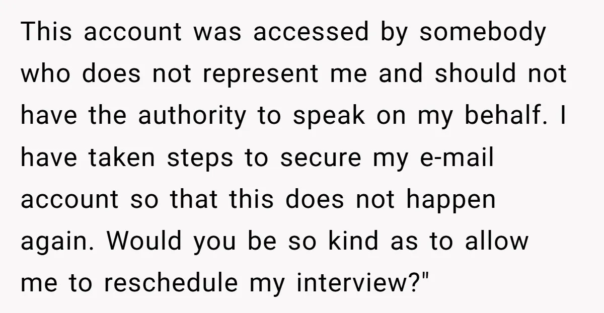 This account was accessed by somebody who does not represent me and should not have the authority to speak on my behalf. I have taken steps to secure my e-mail...