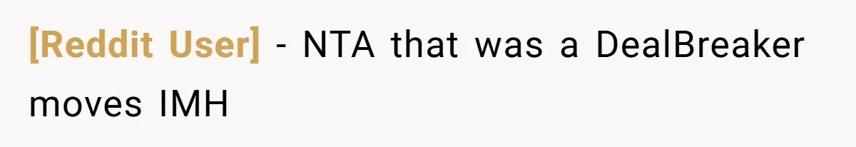 [Reddit User] − NTA that was a DealBreaker moves IMH