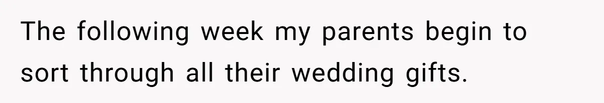 Dad Gets Decade-Long Revenge On Aunty With Her Own Wedding Gift, And She Doesn’t See It Coming The following week my parents begin to sort through all their wedding gifts.