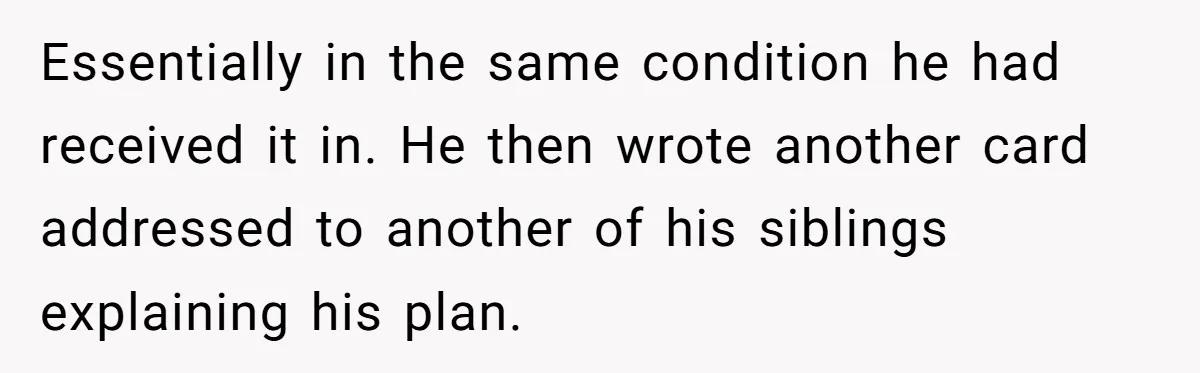 Dad Gets Decade-Long Revenge On Aunty With Her Own Wedding Gift, And She Doesn’t See It Coming Essentially in the same condition he had received it in. He then wrote another card addressed to another of his siblings explaining his plan.