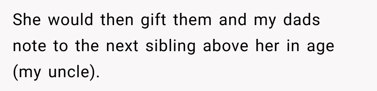 Dad Gets Decade-Long Revenge On Aunty With Her Own Wedding Gift, And She Doesn’t See It Coming She would then gift them and my dads note to the next sibling above her in age (my uncle).