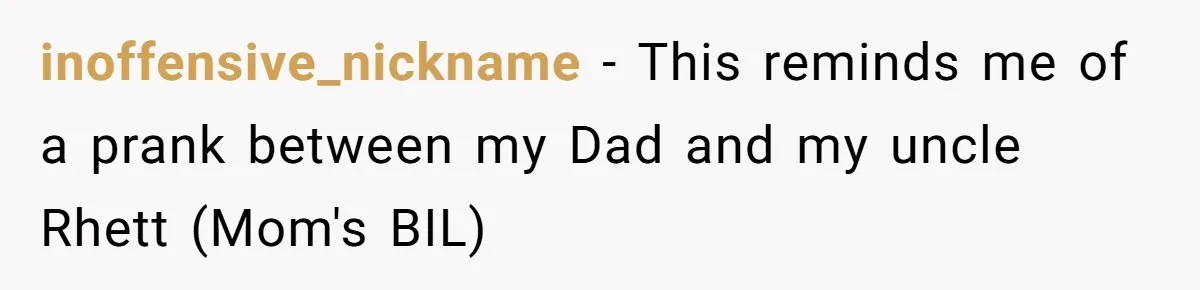 Dad Gets Decade-Long Revenge On Aunty With Her Own Wedding Gift, And She Doesn’t See It Coming inoffensive_nickname − This reminds me of a prank between my Dad and my uncle Rhett (Mom's BIL)