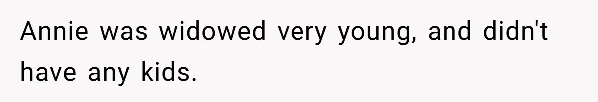 Dad Gets Decade-Long Revenge On Aunty With Her Own Wedding Gift, And She Doesn’t See It Coming Annie was widowed very young, and didn't have any kids.