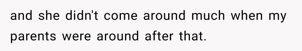 Dad Gets Decade-Long Revenge On Aunty With Her Own Wedding Gift, And She Doesn’t See It Coming and she didn't come around much when my parents were around after that.